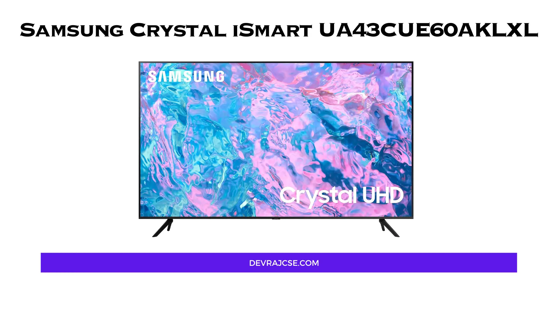 Samsung Crystal iSmart 4K UHD UA43CUE60AKLXL Smart TV: A Comprehensive ...